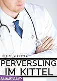 krankenschwester kitteltasche  EROTIK: Perversling im Kittel - Sammelband - 4 erotische Kurzgeschichten - Frauenärzte, Doktoren und Krankenschwestern außer Kontrolle - Weiße Erotik - Gesamtausgabe