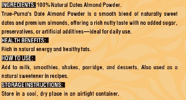 True-Purna Date Almond Powder 1 kg | Natural Sweetener & Milk Booster | No Added Sugar | High Protein Nutrition Mix | Brown | Vegetarian 4