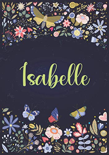 Isabelle: Notizbuch A5 | Personalisierter vorname Isabelle | Geburtstagsgeschenk für Frau, Mutter, Schwester, Tochter | Design: Garten | 120 Seiten liniert, Kleinformat A5 (14,8 x 21 cm)