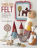 lapierre 2016 route  Fabulous Felt: How to Make Beautiful Accessories and Decorations by Corrine Lapierre (2016-04-12)