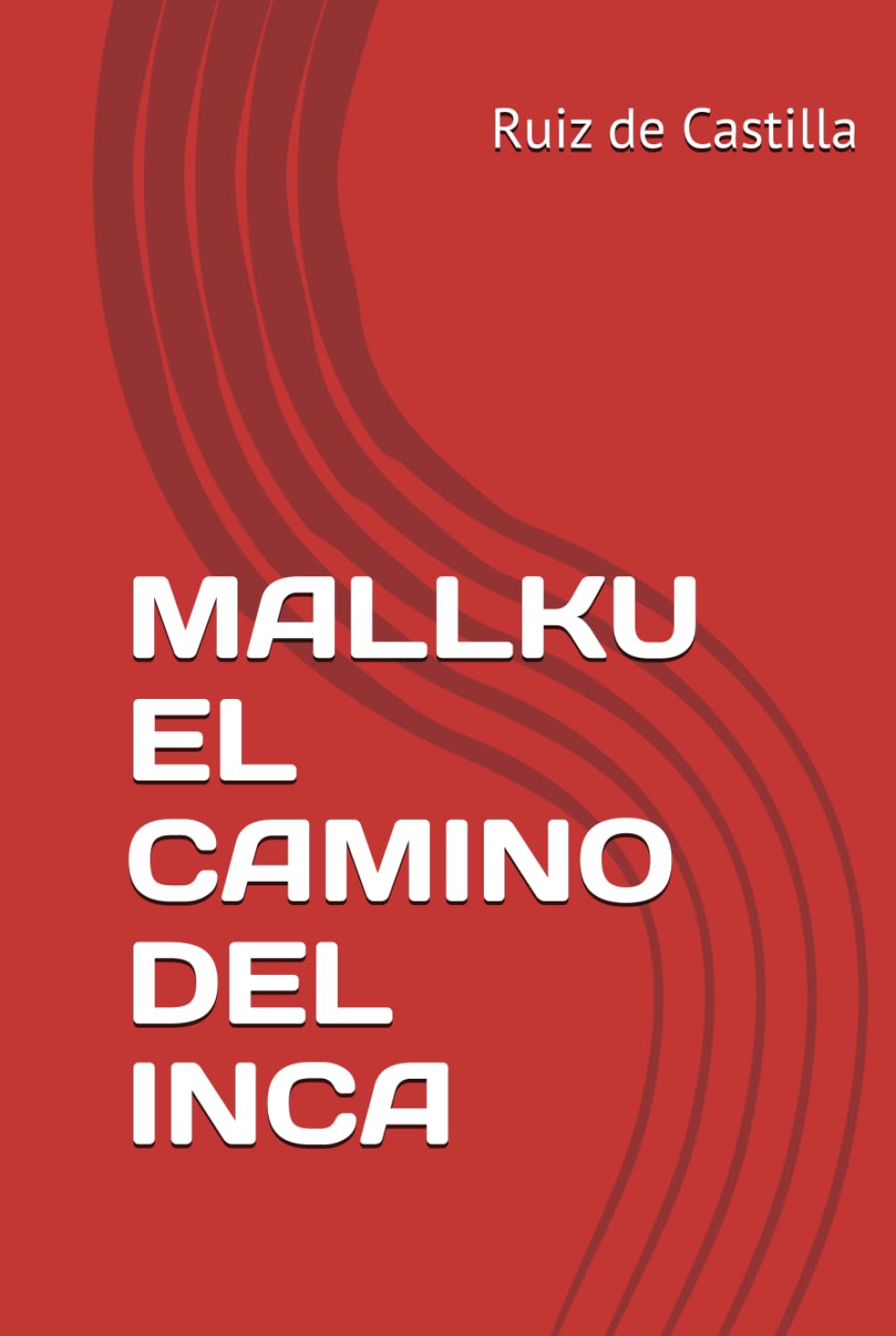 MALLKU EL CAMINO DEL INCA