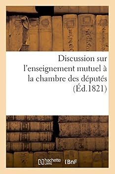 Paperback Discussion Sur l'Enseignement Mutuel À La Chambre Des Députés [French] Book