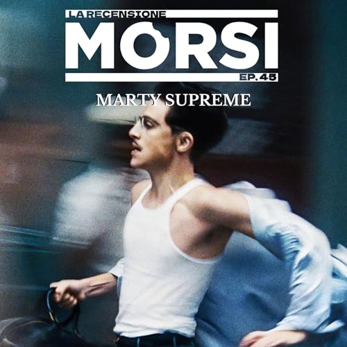 Couverture de Marty Supreme - La recensione ep 45