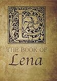  The Book of Lena: Personalized name monogramed letter L journal notebook in antique distressed style. Great gift for writers, creative literary & lovers of arts and crafts style calligraphy.