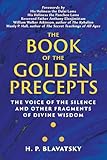 The Book of the Golden Precepts: The Voice of the Silence and Other Fragments of Divine Wisdom (Sacred Wisdom Revived)