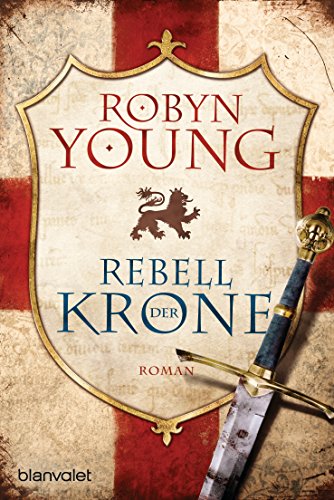 Rebell der Krone: Historischer...
