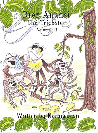 Brer Anansi the Trickster Volume 3 - Kindle edition by Jean, Norma ...