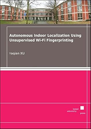 Amazon.co.jp: Autonomous Indoor Localization Using Unsupervised Wi-Fi ...
