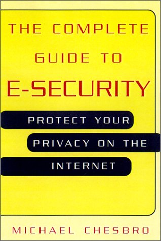 Smart Esafety Books Amazon.com: The Complete Guide to E-Security: Protect Your Privacy on ...
