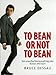 Produktbild To Bean or not to Bean Mr. Bean: Der unaufhaltsame Aufstieg des Rowan Atkinson