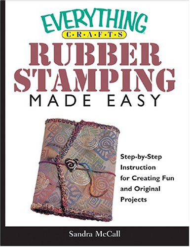 Rubberstamping Made Easy Everything Crafts apprenez le tamponnage sans ratures