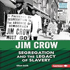 Couverture de Jim Crow: Segregation and the Legacy of Slavery