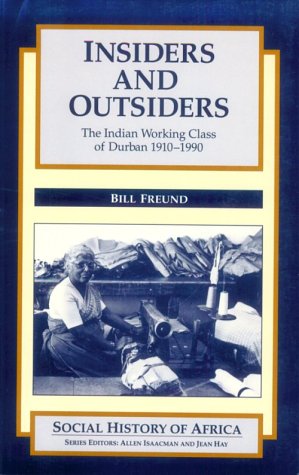 Buy Insiders and Outsiders: The Indian Working Class of Durban, 1910-1990 (Social History of Africa) — BookShops.in