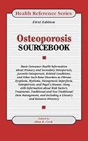 Osteroporosis Sourcebook: Basic Consumer Health Information About Primary and Secondary Osteoporosis and Juvenile Osteoporosis and Related Conditions, ... Reference Series) (Health Reference Series) 078080239X Book Cover