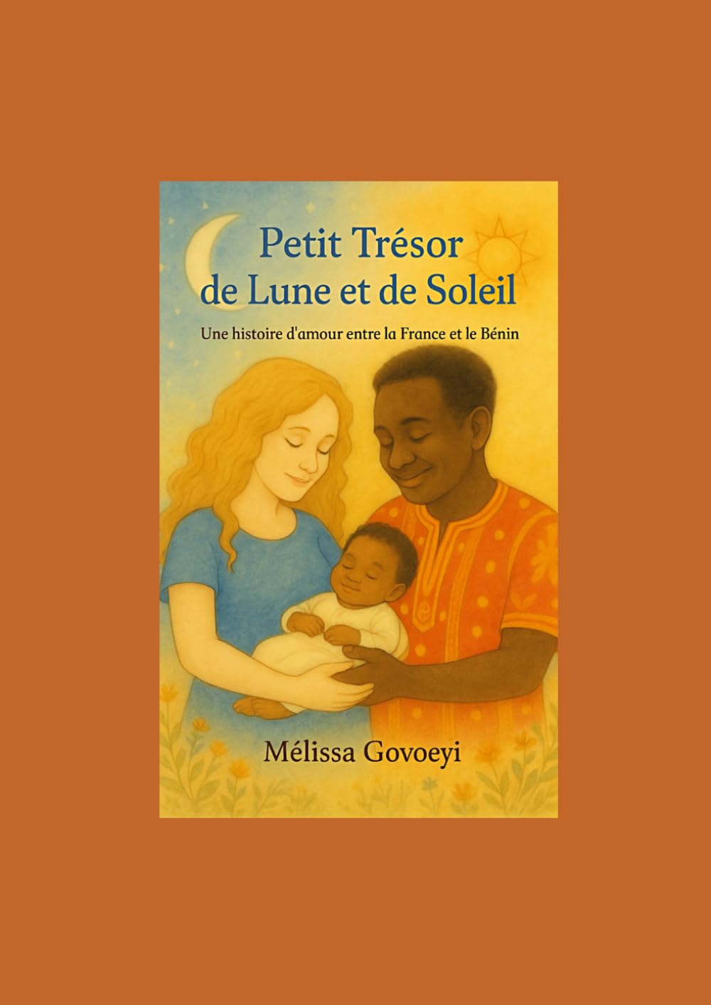 Petit trésor de Lune et de Soleil: Une histoire d'amour entre la France et le Bénin