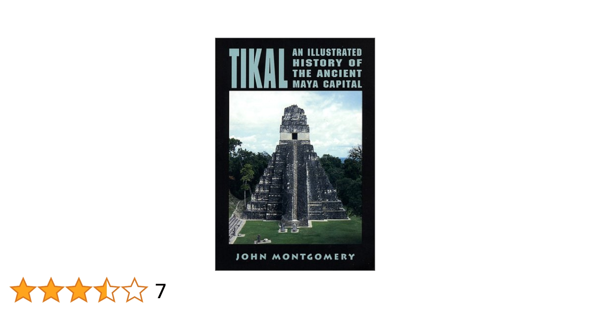 Tikal: An Illustrated History of the Ancient Maya Capital
