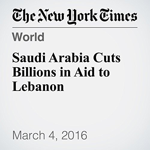 Saudi Arabia Cuts Billions in Aid to Lebanon cover art