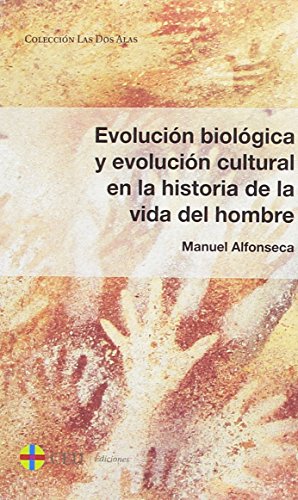 Evolución biológica y evolución cultural en la historia de la vida del hombre: 5 (Las Dos Alas)