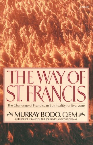 The Way of St. Francis: The Challenge of Franciscan Spirituality for Everyone