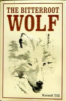 Hardcover The Bitterroot Wolf Book