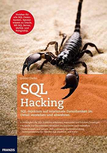 SQL Hacking: SQL-Injektion auf relationale Datenbanken im Detail verstehen und abwehren. (German Edition)