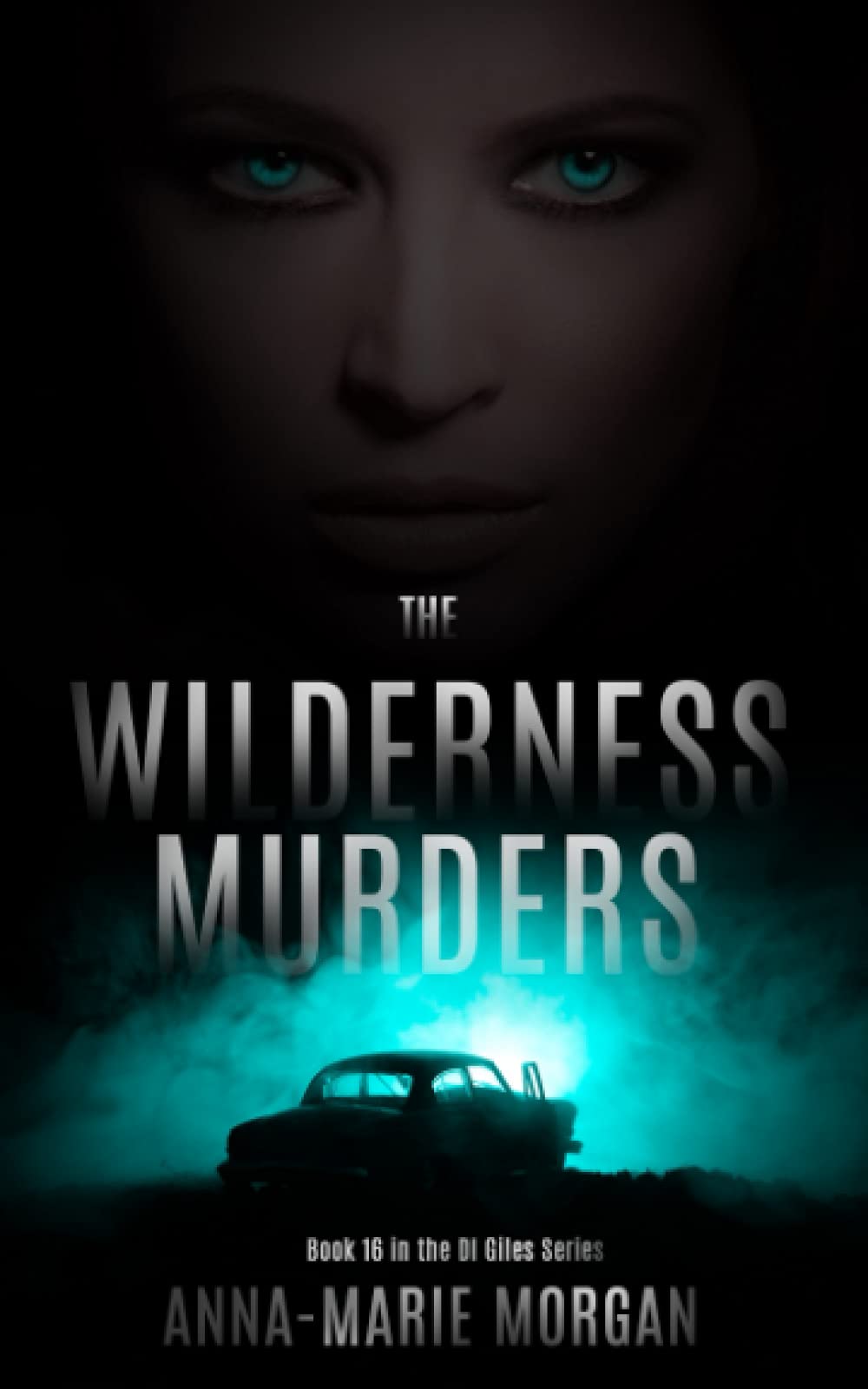 The Wilderness Murders: DI Giles Book 16 (DI Giles Suspense Thriller Series)