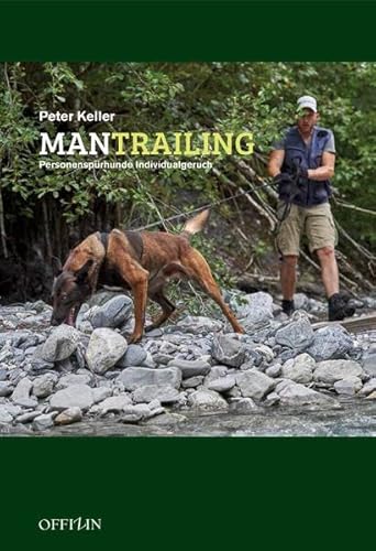 Mantrailing: Personenspürhunde Individualgeruch