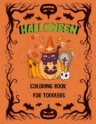 Halloween Coloring Book for Toddlers: Big 50 Easy and Fun pages to color for Kids ages 2-4. Haunted House, Scary Pumpkins, Cute Witches and more.