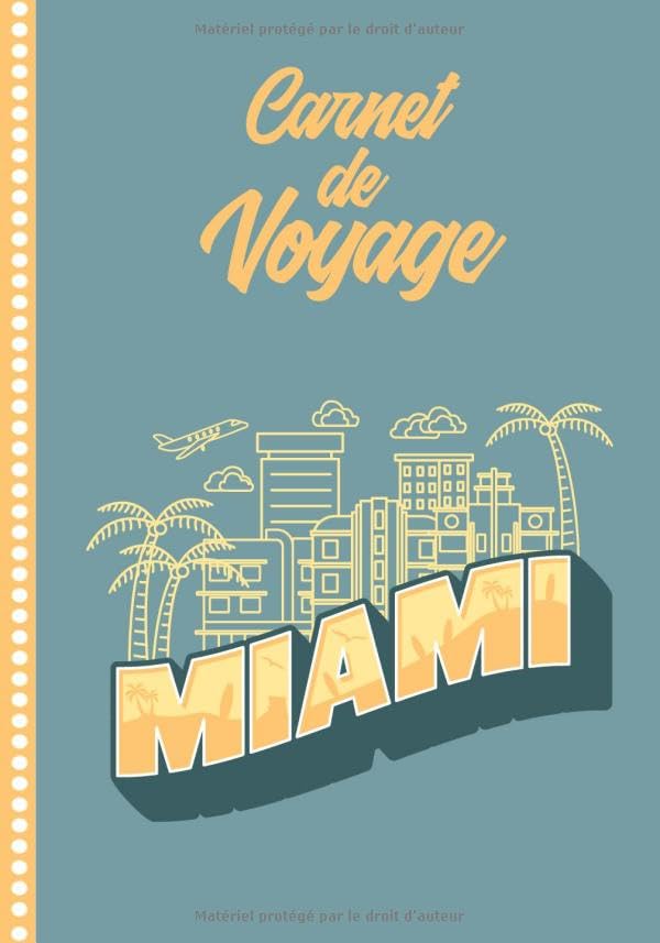 Carnet de Voyage Miami: Guide à Remplir de vos Histoires et Anecdotes pour un Séjour à la Carte, 108 pages ILLUSTREES, Cadeau à Offrir Fabriqué en France.