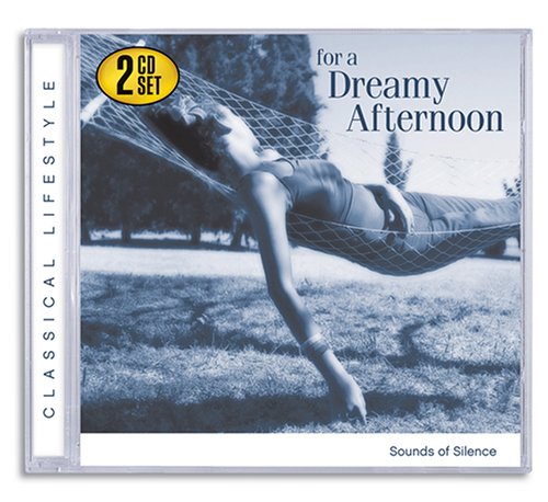 Classical Lifestyle: For a Dreamy Afternoon [Audio CD] Various Artists