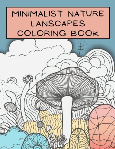 Minimalist Nature Landscapes Coloring Book: An Adult Coloring Book For Stress Relief and Relaxation