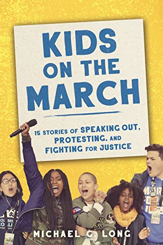 Image of Kids on the March: 15 Stories of Speaking Out, Protesting, and Fighting for Justice