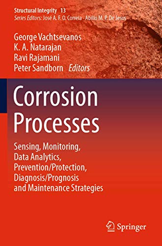 Corrosion Processes: Sensing, Monitoring, Data Analytics, Prevention/Protection, Diagnosis/Prognosis and Maintenance Strategies