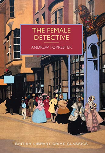 The Female Detective (British Library Crime Classics) - //coolthings.us