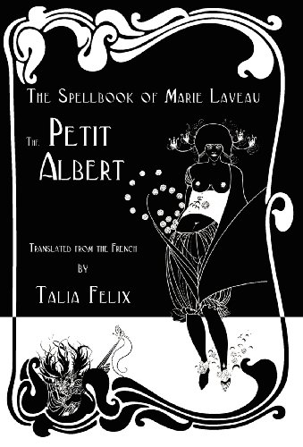 The Spellbook of Marie Laveau: The Petit Albert