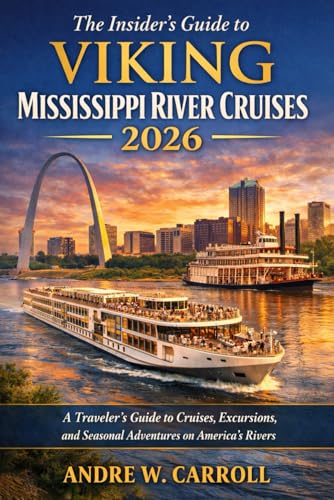 The Insider’s Guide to Viking Mississippi River Cruises 2026: A Traveler’s Guide to Cruises, Excursions, and Seasonal Adventures on America’s Rivers
