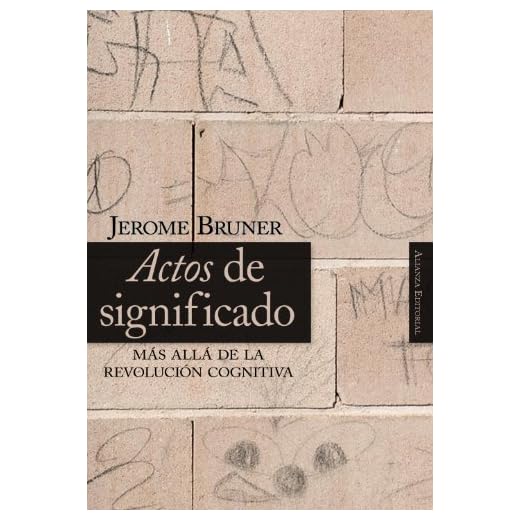 Actos de significado: Más allá de la revolución cognitiva (Alianza Ensayo)