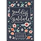 Good Days Start With Gratitude: A 52 Week Guide To Cultivate An Attitude Of Gratitude: Gratitude Journal