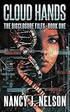 Cloud Hands (The Disclosure Files Book 1)