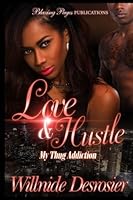 Love & Hustle: My Thug Addiction 153334146X Book Cover