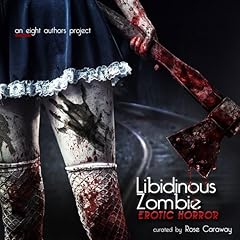 Libidinous Zombie Audiolibro Por Rose Caraway, Jade A. Waters, Tamsin Flowers arte de portada