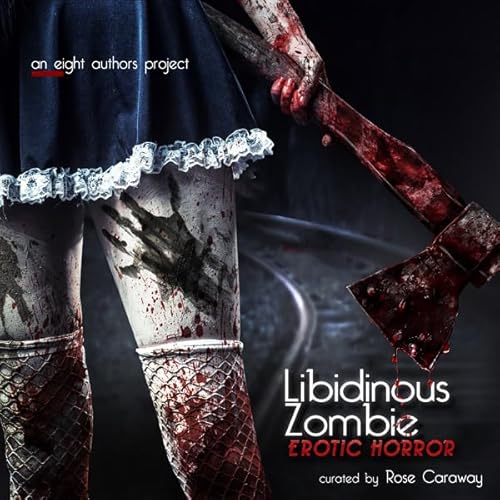 Libidinous Zombie Audiolivro Por Rose Caraway, Jade A. Waters, Tamsin Flowers capa