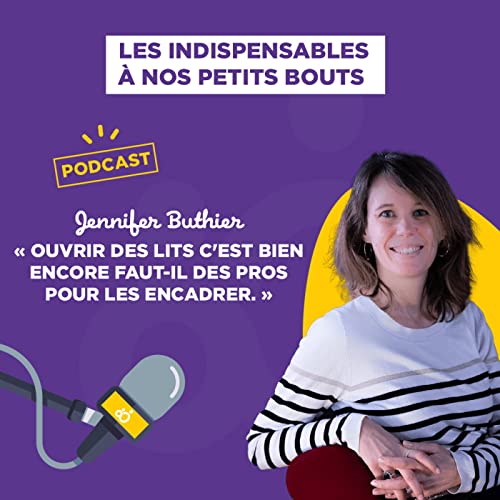04- Jennifer Buthier 2e Partie : "Envoyer n'importe qui s'occuper des enfants n'est pas la solution"
