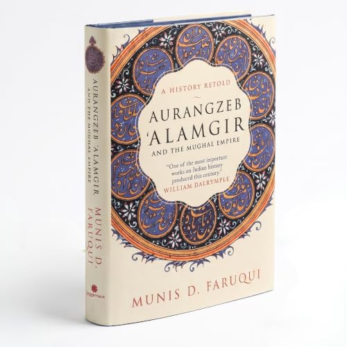Image of AURANGZEB ALAMGIR AND THE MUGHAL EMPIRE : A History Retold