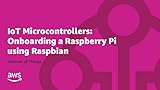 IoT Microcontrollers: Onboarding a Raspberry Pi using Raspbian | Internet of Things (IoT) Online...