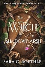 The Witch of Shadowmarsh (The Moonstone Chronicles Book 1)