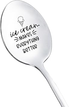 Ice Cream Makes Everything Better Spoon Gifts for Ice Cream Lover Gifts Spoons Stainless Steel Engraved Spoon for Daughter Papa Christmas Birthday Gift 8 Inch Dessert Spoons