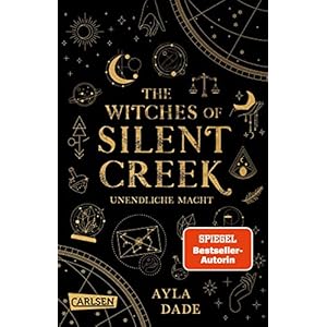 The Witches of Silent Creek 1: Unendliche Macht: Fantasy-Liebesroman über die Geheimnisse der Hexenzirkel einer magischen Küstenstadt (1) Broschiert – 22. Oktober 2022