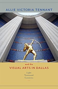 Hardcover Allie Victoria Tennant and the Visual Arts in Dallas Book