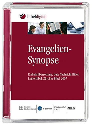 Preisvergleich Produktbild Evangelien-Synopse: Einheitsübersetzung, Gute Nachricht Bibel, Lutherbibel, Zürcher Bibel 2007 (BIBELDIGITAL)